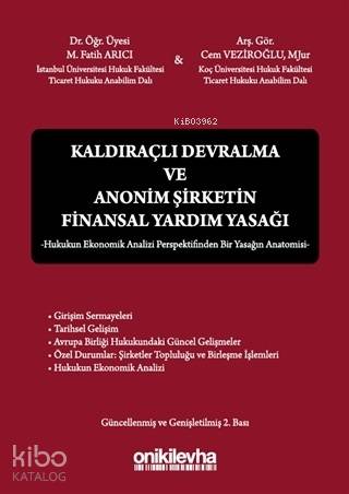 Kaldıraçlı Devralma ve Anonim Şirketin Finansal Yardım Yasağı Hukukun Ekonomik Analizi Perspektifinden Bir Yasağın Anatomisi