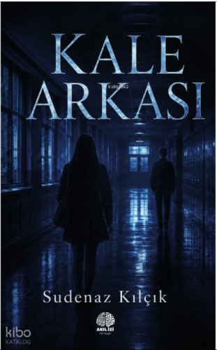Kale Arkası | Sudenaz Kılçık | Akıl İzi Yayınları