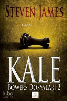 Kale; Bowers Dosyaları 2 | Steven James | Kyrhos Kitap