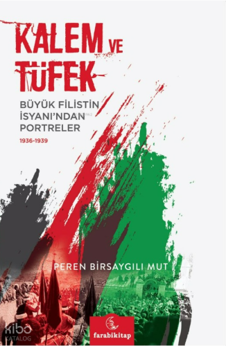 Kalem ve Tüfek - Büyük Filistin İsyanı'ndan Portreler (1936-1939) | Pe