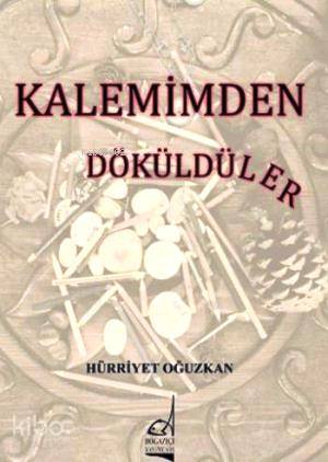 Kalemimden Döküldüler