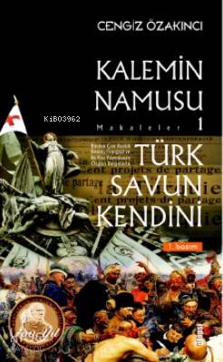 Kalemin Namusu - 1; Türk Savun Kendini