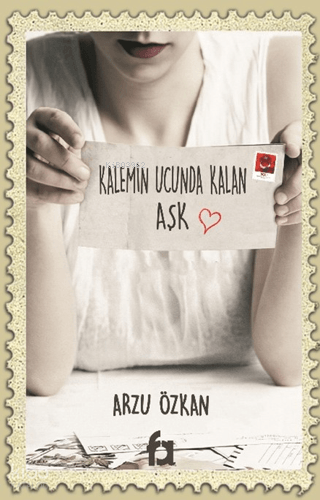 Kalemin Ucunda Kalan Aşk