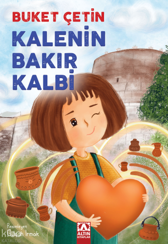 Kalenin Bakır Kalbi | Buket Çetin | Altın Kitaplar
