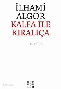 Kalfa İle Kıralıça | İlhami Algör | Helikopter Yayınları