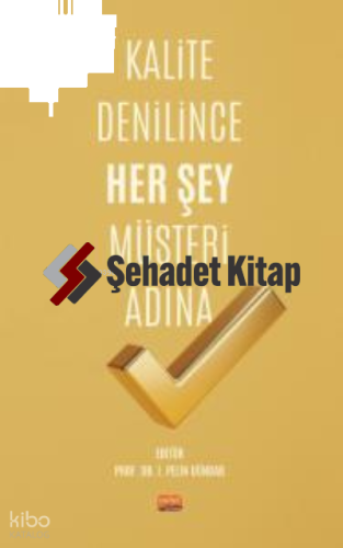 Kalite Denilince Her Şey Müşteri Adına