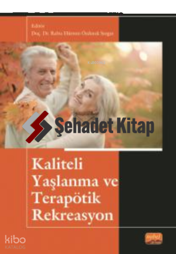 Kaliteli Yaşlanma ve Terapötik Rekreasyon