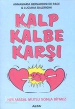 Kalp Kalbe Karşı; Her Masal Mutlu Sonla Bitmez