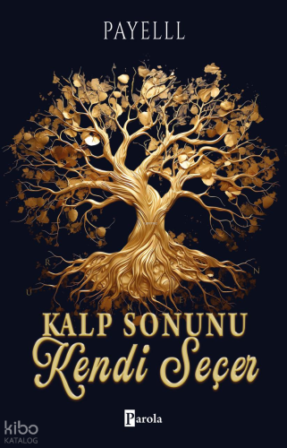 Kalp Sonunu Kendi Seçer | Payelll | Parola Yayınları