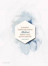 Kalpleri Çeviren Allah'ım! Kalbimi Dinin Üzerine Sabit Kıl! - A5 Defter