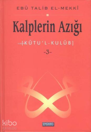 Kalplerin Azığı 3 | Ebu Talib El-Mekki | Semerkand Yayınları