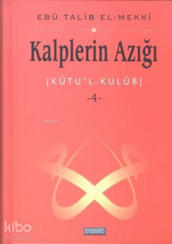 Kalplerin Azığı 4 | Ebu Talib El-Mekki | Semerkand Yayınları