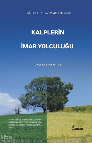 Kalplerin İmar Yolculuğu | Zeynep Özlem Uluç | Ahir Zaman Yayınevi