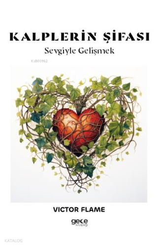 Kalplerin Şifası ;Sevgiyle Gelişmek