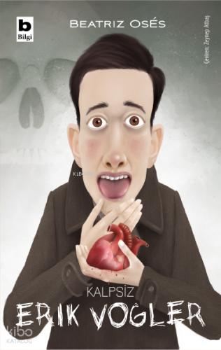 Kalpsiz Erik Vogler | Beatriz Osés | Bilgi Yayınevi