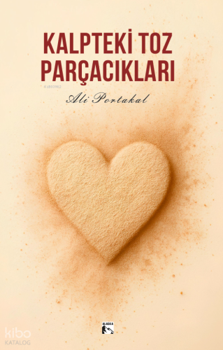 Kalpteki Toz Parçacıkları | Ali Portakal | Alaska Yayınevi
