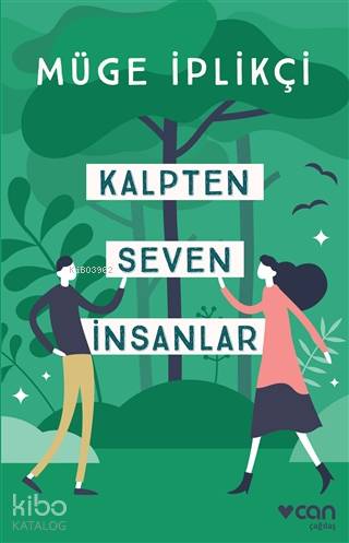 Kalpten Seven İnsanlar | Müge İplikçi | Can Yayınları