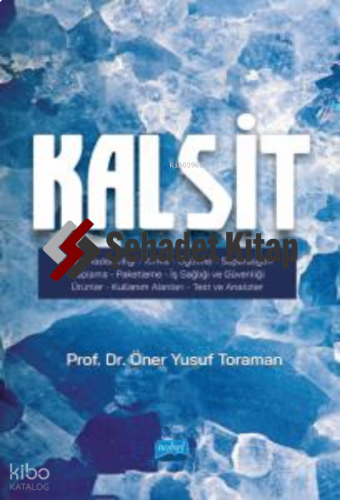 Kalsit ;Ocak Madenciliği-Kırma-Öğütme-Seperasgon-Kaplama-Paketleme-İş Sağlığı ve Güvenliği-Ürünler-Kullanım Alanları-Test ve Analizler