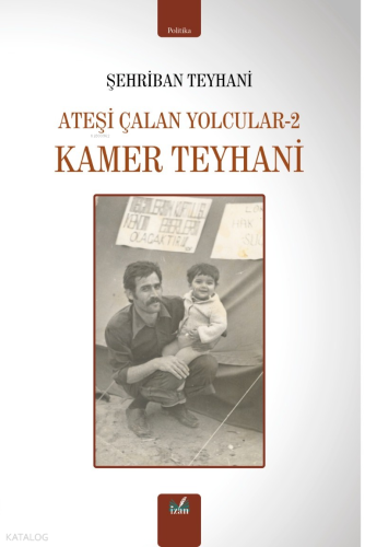 Kamer Teyhani;Ateşi Çalan Yolcular-2