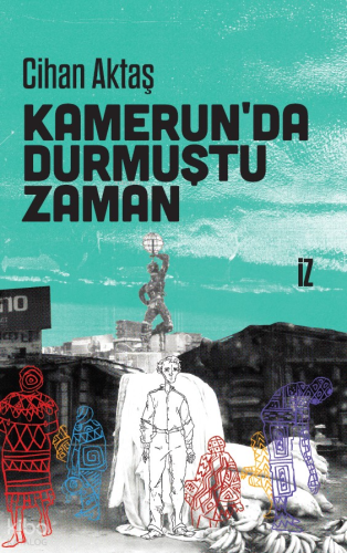Kamerun’da Durmuştu Zaman
