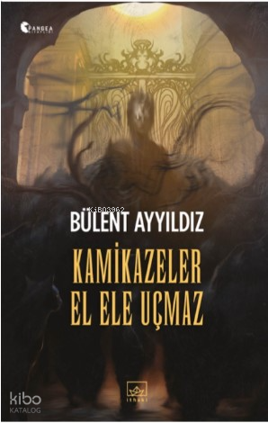 Kamikazeler El Ele Uçmaz | Bülent Ayyıldız | İthaki Yayınları