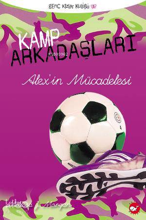 Kamp Arkadaşları 4; Alex'in Mücadelesi