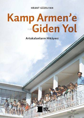 Kamp Armen'e Giden Yol; Artakalanların Hikayesi