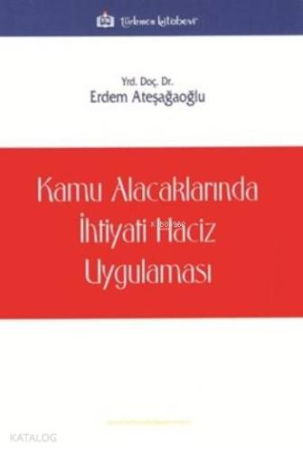 Kamu Alacaklarında İhtiyati Haciz Uygulaması