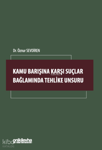 Kamu Barışına Karşı Suçlar Bağlamında Tehlike Unsuru