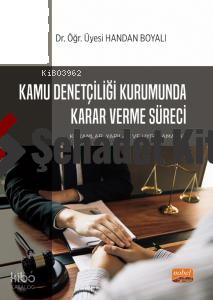 Kamu Denetçiliği Kurumunda Karar Verme Süreci: Kuramlar, Yapılar ve Uygulamalar