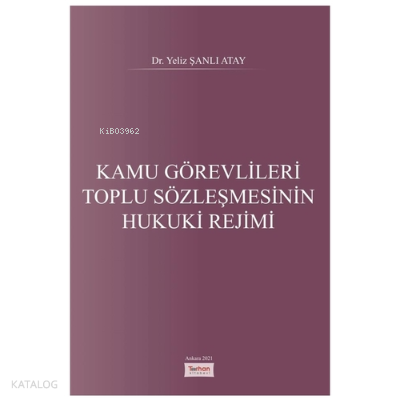 Kamu Görevlileri Toplu Sözleşmesinin Hukuki Rejimi
