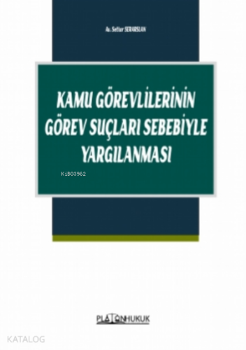 Kamu Görevlilerinin Görev Suçları Sebebiyle Yargılanması