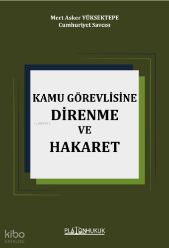 Kamu Görevlisine Hakaret | Mert Asker Yüksektepe | Platon Yayınları