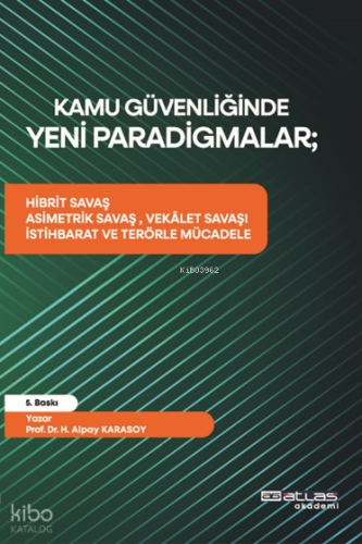 Kamu Güvenliğinde Yeni Paradigmalar; Hibrit Savaş, Asimetrik Savaş, Ve