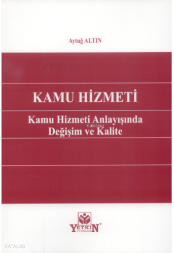 Kamu Hizmeti Kamu Hizmeti Anlayışında Değişim ve Kalite
