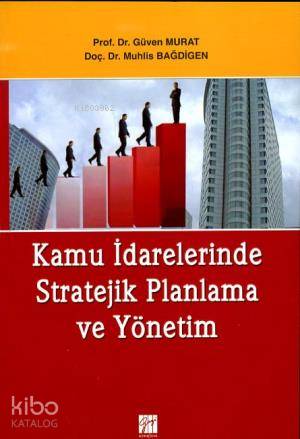 Kamu İdarelerinde Stratejik Planlama ve Yönetim