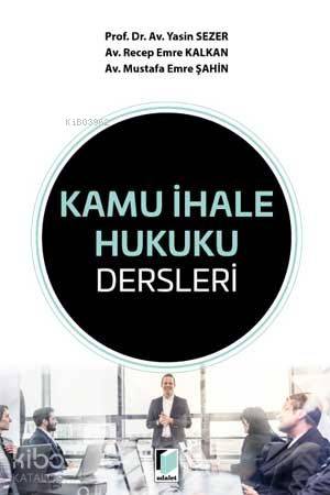 Kamu İhale Hukuku Dersleri | Yasin Sezer | Adalet Yayınevi