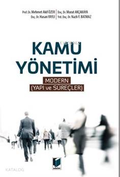 Kamu Yönetimi; Modern Yapı Ve Süreçler