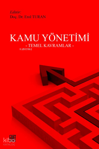 Kamu Yönetimi-Temel Kavramlar- | Erol Turan | Palet Yayınları