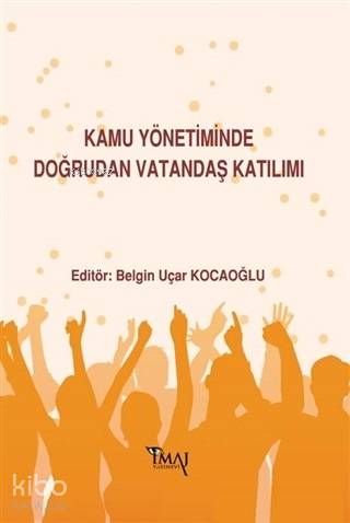 Kamu Yönetiminde Doğrudan Vatandaş Katılımı