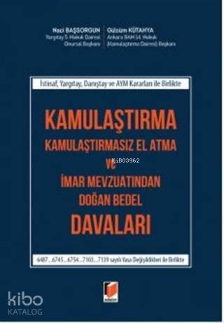 Kamulaştırma Kamulaştırmasız El Atma ve İmar Mevzuatından Doğan Bedel Davaları