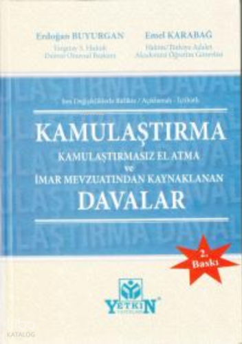 Kamulaştırma Kamulaştırmasız El Atma ve İmar Mevzuatından Kaynaklanan Davalar