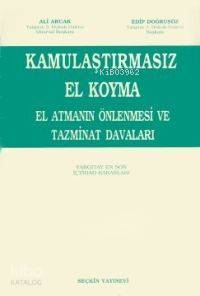 Kamulaştırmasız El Koyma; El Atmanın Önlenmesi ve Tazminat Davaları