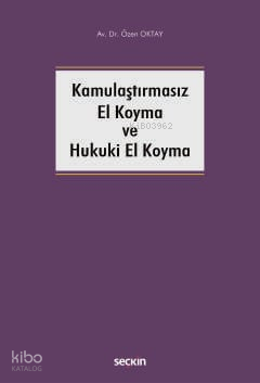 Kamulaştırmasız El Koyma ve Hukuki El Koyma