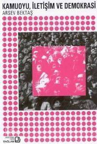 Kamuoyu İletişim ve Demokrasi