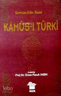 Kâmûs-i Türkî | Şemseddin Sami | Alfa Basım Yayım Dağıtım
