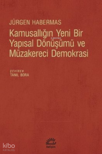 Kamusallığın Yeni Bir Yapısal Dönüşümü ve Müzakereci Demokrasi | Jürge