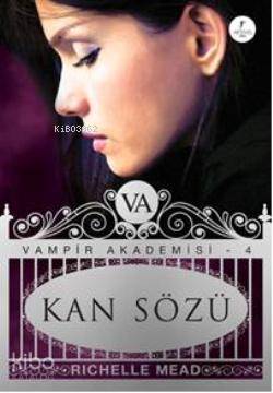 Kan Sözü; Vampir Akademisi 4