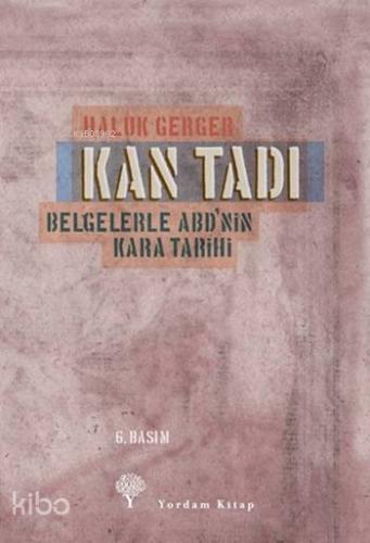 Kan Tadı - Belgelerle ABD'nin Kara Tarihi | Haluk Gerger | Yordam Kita