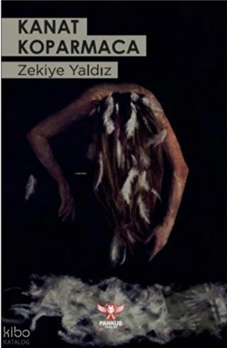 Kanat Koparmaca | Zekiye Yaldız | Pankuş Yayınları
